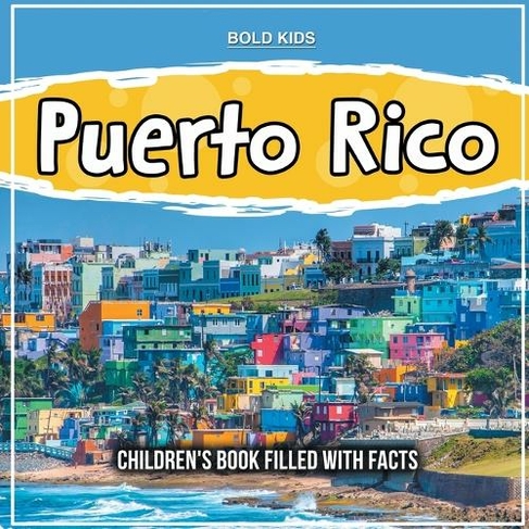 Puerto Rico: Children's Book Filled With Facts