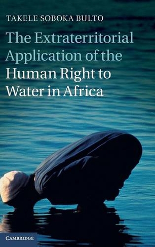 The Extraterritorial Application of the Human Right to Water in Africa