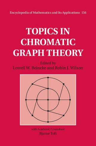 Topics in Chromatic Graph Theory: (Encyclopedia of Mathematics and its Applications)