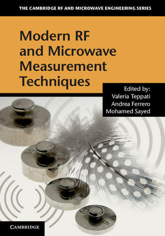 Modern RF and Microwave Measurement Techniques: (The Cambridge RF and Microwave Engineering Series)