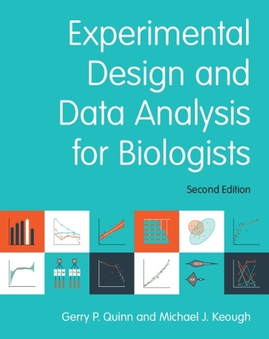 Experimental Design and Data Analysis for Biologists: (2nd Revised edition)
