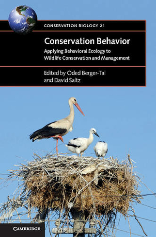 Conservation Behavior: Applying Behavioral Ecology to Wildlife Conservation and Management (Conservation Biology)