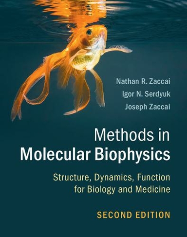 Methods in Molecular Biophysics: Structure, Dynamics, Function for Biology and Medicine (2nd Revised edition)