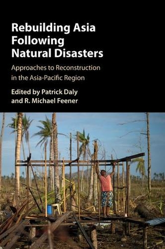 Rebuilding Asia Following Natural Disasters: Approaches to Reconstruction in the Asia-Pacific Region