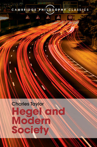 Hegel and Modern Society: (Cambridge Philosophy Classics)