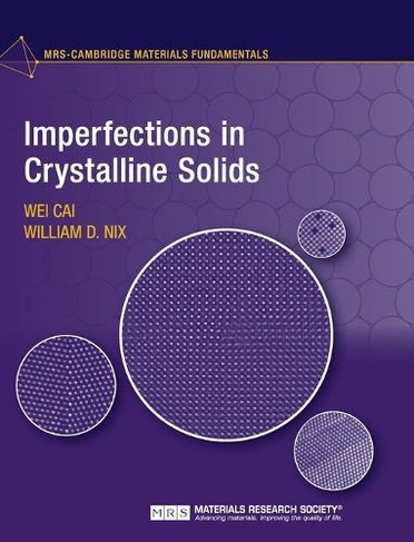 Imperfections in Crystalline Solids: (MRS-Cambridge Materials Fundamentals)
