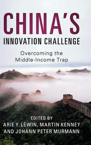China's Innovation Challenge: Overcoming the Middle-Income Trap