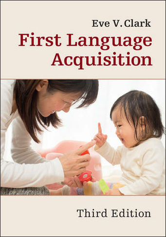 First Language Acquisition: (3rd Revised edition)