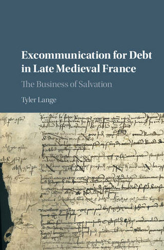 Excommunication for Debt in Late Medieval France: The Business of Salvation