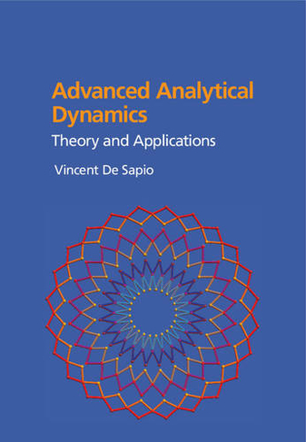 Advanced Analytical Dynamics: Theory and Applications