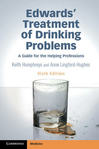 Edwards' Treatment of Drinking Problems: A Guide for the Helping Professions (6th Revised edition)