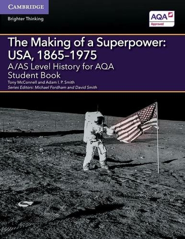A/AS Level History for AQA The Making of a Superpower: USA, 1865-1975 Student Book: (A Level (AS) History AQA)