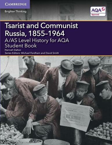 A/AS Level History for AQA Tsarist and Communist Russia, 1855-1964 Student Book: (A Level (AS) History AQA)