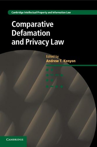 Comparative Defamation and Privacy Law: (Cambridge Intellectual Property and Information Law)