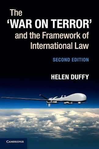 The 'War on Terror' and the Framework of International Law: (2nd Revised edition)