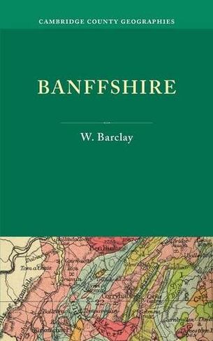 Banffshire: (Cambridge County Geographies)