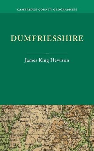 Dumfriesshire: (Cambridge County Geographies)