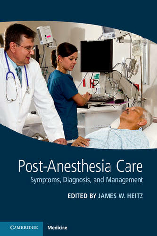 Post-Anesthesia Care: Symptoms, Diagnosis and Management