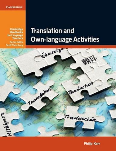 Translation and Own-language Activities: (Cambridge Handbooks for Language Teachers)