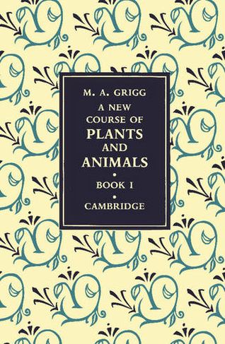 A New Course of Plants and Animals: Volume 1