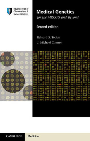 Medical Genetics for the MRCOG and Beyond: (2nd Revised edition)