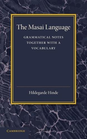 The Masai Language: Grammatical Notes Together with a Vocabulary