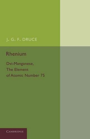 Rhenium: DVI-Manganese, the Element of Atomic Number 75