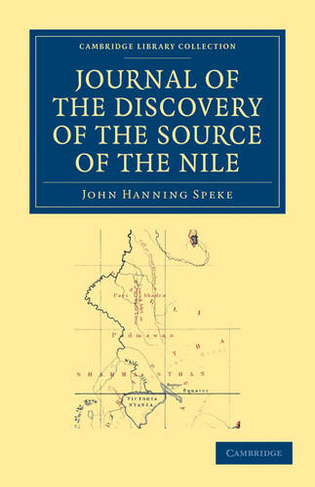 Journal of the Discovery of the Source of the Nile: (Cambridge Library Collection - African Studies)