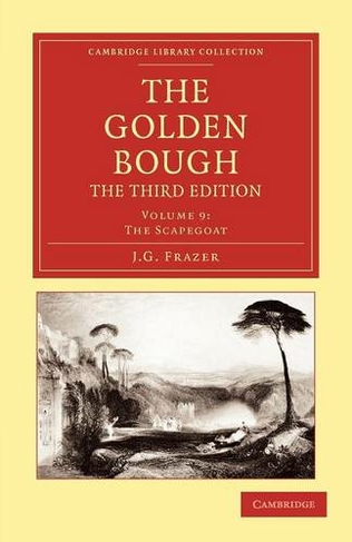 The Golden Bough: (Cambridge Library Collection - Classics Volume 9 3rd Revised edition)