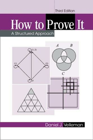 How to Prove It: A Structured Approach (3rd Revised edition)