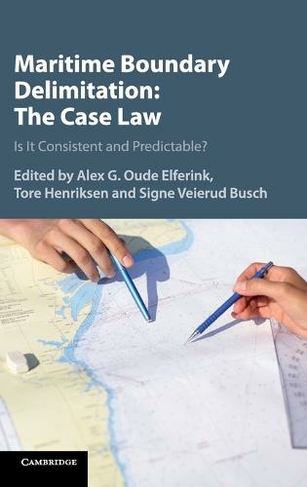 Maritime Boundary Delimitation: The Case Law: Is It Consistent and Predictable?