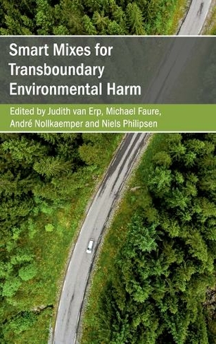 Smart Mixes for Transboundary Environmental Harm: (Cambridge Studies on Environment, Energy and Natural Resources Governance)
