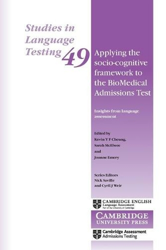 Applying the Socio-Cognitive Framework to the BioMedical Admissions Test: Insights from Language Assessment (Studies in Language Testing)