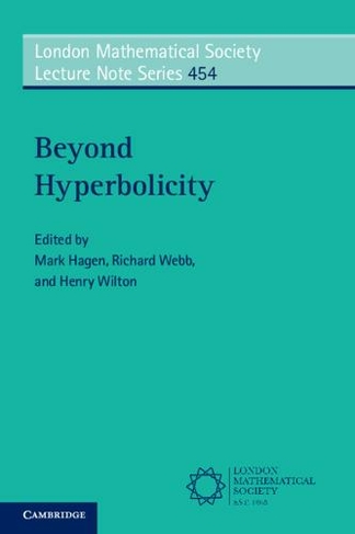 Beyond Hyperbolicity: (London Mathematical Society Lecture Note Series)