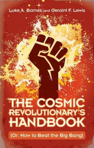 The Cosmic Revolutionary's Handbook: (Or: How to Beat the Big Bang)