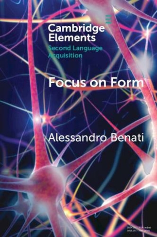 Focus on Form: (Elements in Second Language Acquisition)