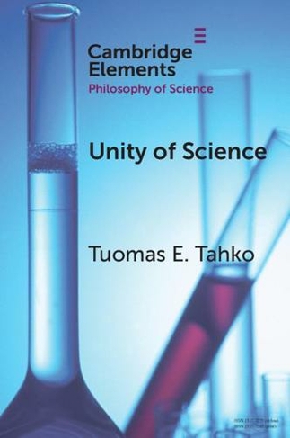 Unity of Science: (Elements in the Philosophy of Science)