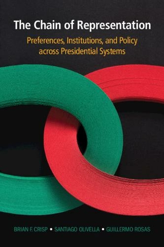 The Chain of Representation: Preferences, Institutions, and Policy across Presidential Systems