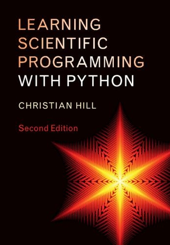 Learning Scientific Programming with Python: (2nd Revised edition)