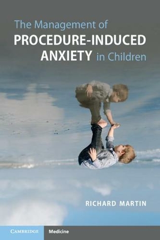 The Management of Procedure-Induced Anxiety in Children
