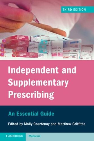 Independent and Supplementary Prescribing: An Essential Guide (3rd Revised edition)
