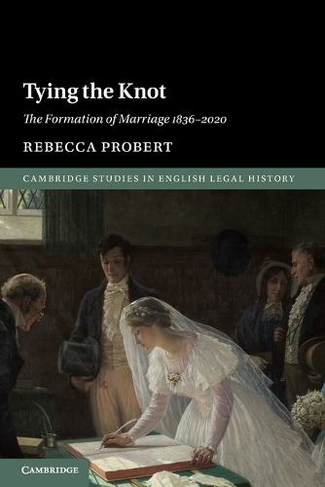 Tying the Knot: (Cambridge Studies in English Legal History)