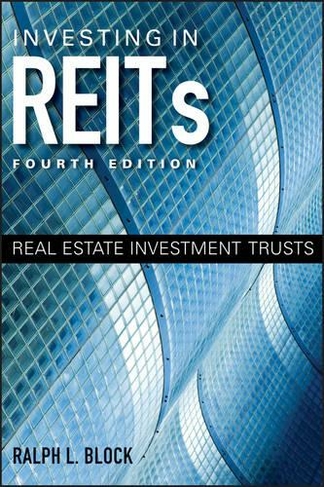 Investing in REITs: Real Estate Investment Trusts (Bloomberg 4th edition)