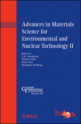 Advances in Materials Science for Environmental and Nuclear Technology II: (Ceramic Transactions Series)
