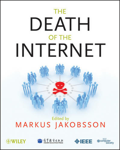 The Death of the Internet: (IEEE Press)