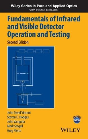 Fundamentals of Infrared and Visible Detector Operation and Testing: (Wiley Series in Pure and Applied Optics 2nd edition)