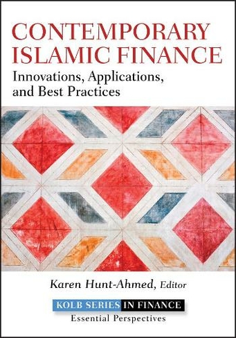 Contemporary Islamic Finance: Innovations, Applications, and Best Practices (Robert W. Kolb Series)