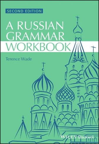Russian Grammar Workbook: (Blackwell Reference Grammars 2nd edition)
