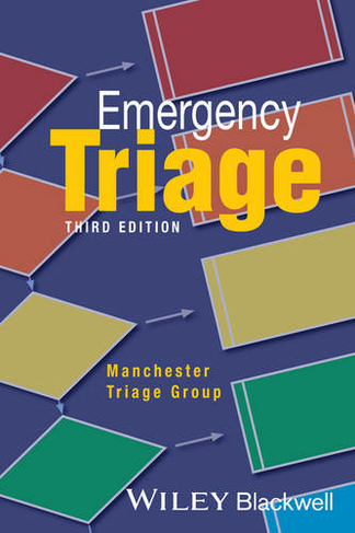 Emergency Triage: Manchester Triage Group (Advanced Life Support Group 3rd Edition (Version 3.8, 2023))