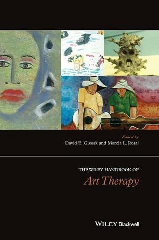 The Wiley Handbook of Art Therapy: (Wiley Clinical Psychology Handbooks)